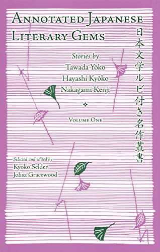 Stock image for Annotated Japanese Literary Gems: Stories by Tawada Yoko, Hayashi Kyoko, Nakagami Kenji (Cornell East Asia Series) (Cornell East Asia Series, 130) for sale by Red's Corner LLC