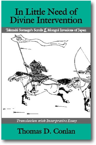 9781885445445: In Little Need of Divine Intervention: Takezaki Suenaga's Scrolls of the Mongol Invasions of Japan