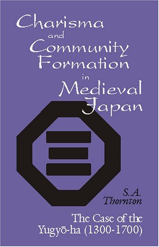 Imagen de archivo de Charisma and Community Formation in Medieval Japan: The Case of the Yugyo-Ha, 1300-1700 (Cornell East Asia, No. 102) a la venta por Powell's Bookstores Chicago, ABAA