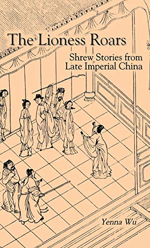 9781885445711: The Lioness Roars: Shrew Stories from Late Imperial China: 81 (Cornell East Asia Series 81)