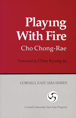 Stock image for PLAYING WITH FIRE (Cornell East Asia Series) for sale by Wonder Book