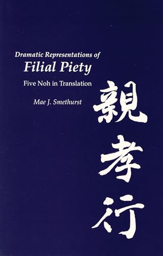 9781885445971: Dramatic Representations of Filial Piety: Five Nohs in Translation: 97 (Cornell East Asia Series)