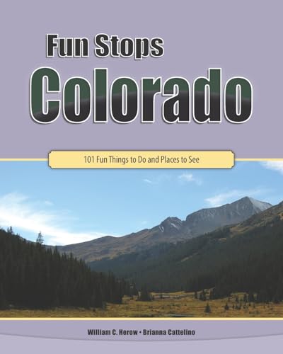 Stock image for Fun Stops Colorado: 101 Fun Things to Do and Places to See for sale by Save With Sam