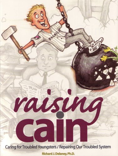 Stock image for Raising Cain: Caring for Troubled Youngsters/repairing Our Troubled System for sale by Wonder Book