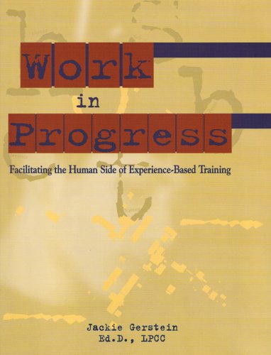 Stock image for Work in Progress: Facilitating the Human Side of Experience-Based Training for sale by HPB-Red