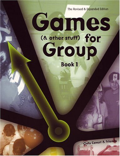 Games (and other stuff) for Group, Book 1: Activities to Inititate Group Discussion (Revised and Expanded) (9781885473394) by Chris Cavert; Cavert, Chris