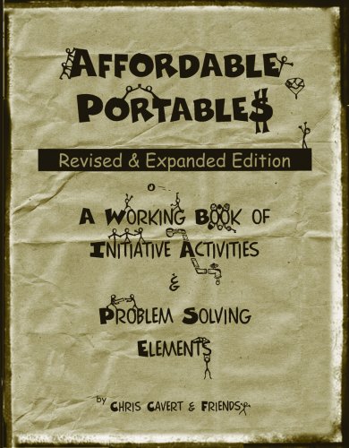 Affordable Portables: A Working Book of Initiative Activities & Problem Solving Elements (9781885473400) by Chris Cavert; Friends; Cavert, Chris