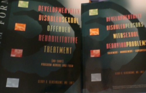 Treatment for Developmentally Disabled Persons with Sexual Behavior Problems: Community-Based Treatment, Management & Supervision of Sexual Behavior Problems Among Developmentally Disabled Persons (2 Volume Set) (9781885473455) by Blasingame, Gerry D.