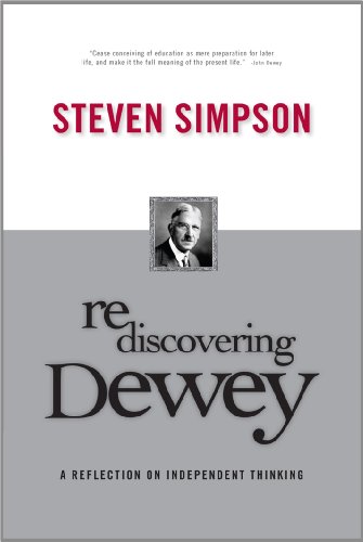 Imagen de archivo de Rediscovering Dewey: A Reflection on Independent Thinking a la venta por Ergodebooks