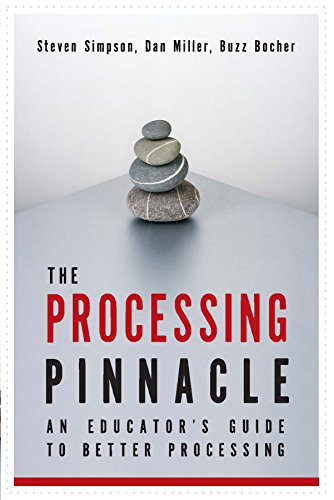 Imagen de archivo de The Processing Pinnacle: An Educator's Guide To Better Processing a la venta por Hafa Adai Books