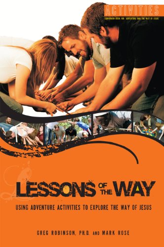 Stock image for Lessons of the Way: Using Adventure Activities to Explore the Way of Jesus for sale by Goodwill of Colorado
