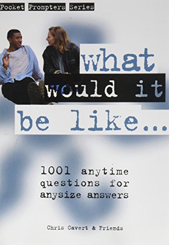 Are You More Like...?/What Would It Be Like...? Back-to-Back Book (Pocket Prompters) (9781885473776) by Chris Cavert; Susana Acosta; & Friends