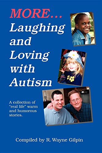 Stock image for More Laughing & Loving with Autism: A Collection of "Real Life" Warm & Humorous Stories for sale by HPB-Emerald