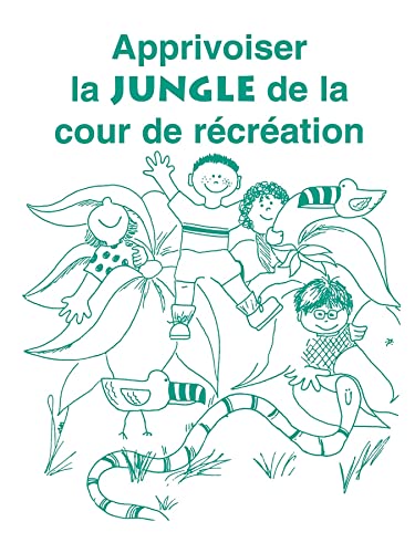 9781885477408: Apprivoiser la Jungle de la Cour de Recreation (French Edition)