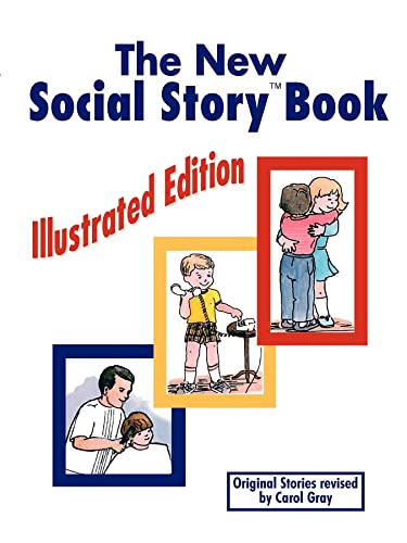 Imagen de archivo de The New Social Story Book: Illustrated Edition: Teaching Social Skills to Children and Adults with Autism, Asperger's Syndrome, and Other Autism Spectrum Disorders a la venta por Dream Books Co.