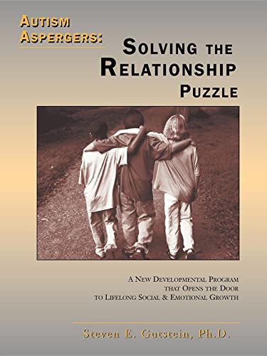 9781885477705: Autism Aspergers: Solving the Relationship Puzzle--A New Developmental Program that Opens the Door to Lifelong Social and Emotional Growth