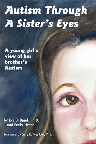 Beispielbild fr Autism Through a Sister's Eyes : A Book for Children about High-Functioning Autism and Related Disorders zum Verkauf von Better World Books