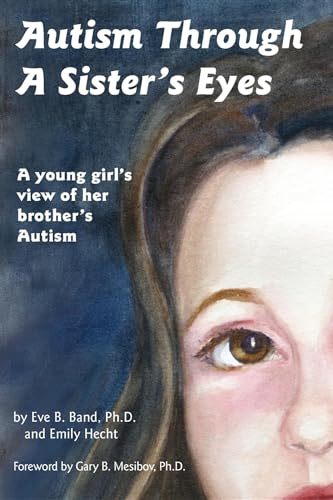 Stock image for Autism Through a Sister's Eyes: A Book for Children about High-Functioning Autism and Related Disorders for sale by SecondSale