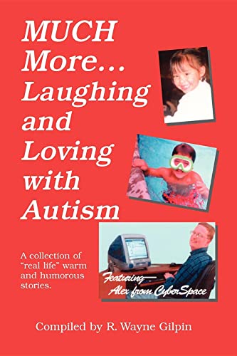 Stock image for Much More.Laughing & Loving with Autism: A Collection of Real Life Warm and Humerous Stories for sale by ThriftBooks-Dallas