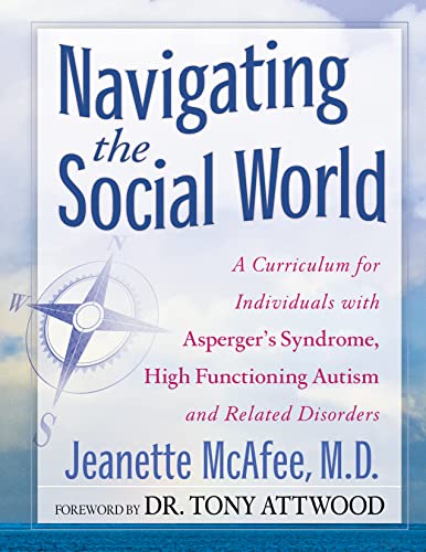 Stock image for Navigating the Social World : A Curriculum for Individuals with Asperger's Syndrome, High Functioning Autism and Related Disorders for sale by Better World Books