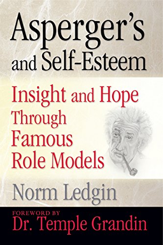 Stock image for Asperger's and Self-Esteem : Insight and Hope Through Famous Role Models for sale by Better World Books