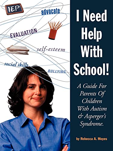 Beispielbild fr I Need Help with School : A Guide for Parents of Children with Autism and Asperger's Syndrome zum Verkauf von Better World Books