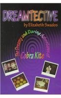 Dreamtective: The Dreamy and Daring Adventures of Cobra Kite (9781885478450) by Swados, Elizabeth