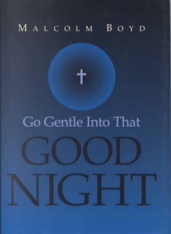 9781885478481: Go Gentle Into That Good Night