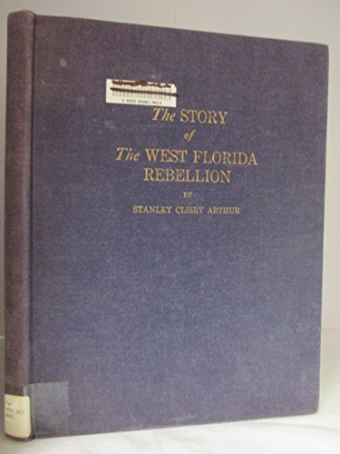 9781885480477: The story of the West Florida rebellion
