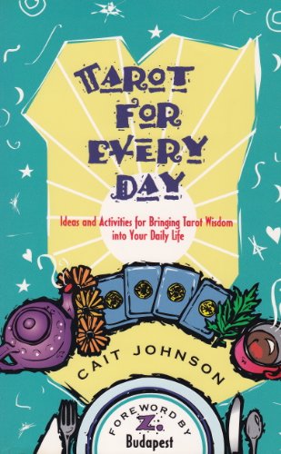 Stock image for Tarot for Every Day: Ideas and Activities for Bringing Tarot Wisdom into Your Daily Life for sale by Half Price Books Inc.