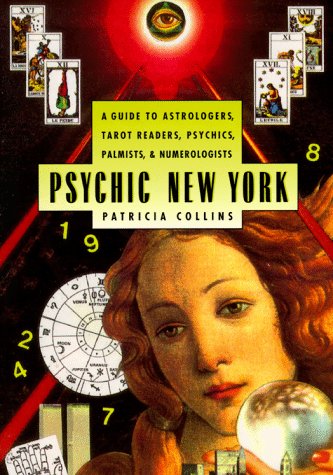 Beispielbild fr Psychic New York: A Guide to Astrologers, Tarot Readers, Psychics, Palmists, & Numerologists zum Verkauf von medimops