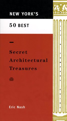 Stock image for New York's 50 Best Secret Architectural Treasures for sale by Irish Booksellers