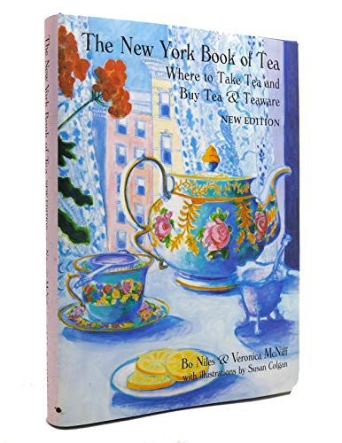 Stock image for The New York Book of Tea : Where to Take Tea and Buy Tea and Teaware for sale by Better World Books