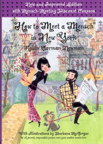 Stock image for How to Meet a Mensch in New York: New and Improved Edition with Mensch-Meeting Discount Coupons for sale by ThriftBooks-Dallas