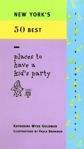 Stock image for New York's 50 Best Places to Have a Kid's Party for sale by Best and Fastest Books