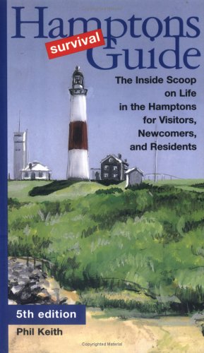 Beispielbild fr Hamptons Survival Guide : The Inside Scoop on Life in the Hamptons for Visitors, Newcomers, and Residents zum Verkauf von Better World Books