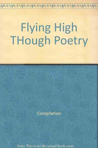 Stock image for Flying High THough Poetry for sale by Revaluation Books