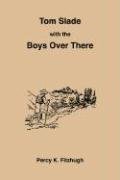 Tom Slade With the Boys over There (9781885529893) by Fitzhugh, Percy Keese