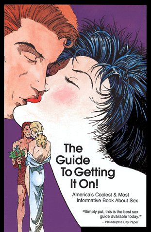 Beispielbild fr The Guide to Getting It On!: America's Coolest & Most Informative Book about Sex zum Verkauf von ThriftBooks-Atlanta