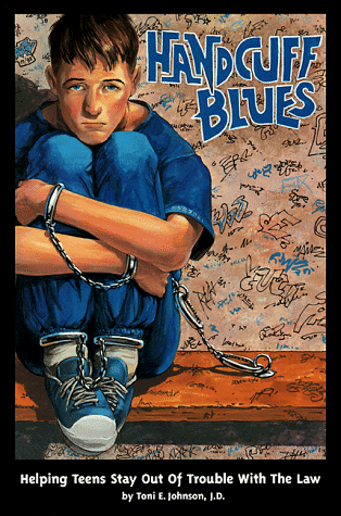 Imagen de archivo de Handcuff Blues: Helping Teens Stay Out of Trouble with the Law a la venta por Nationwide_Text