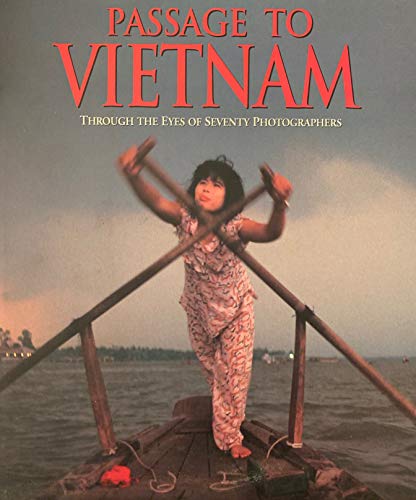 Beispielbild fr Passage to Vietnam: Through the Eyes of Seventy Photographers zum Verkauf von ThriftBooks-Dallas