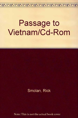 Passage to Vietnam/Cd-Rom (9781885559029) by Smolan, Rick; Erwitt, Jennifer