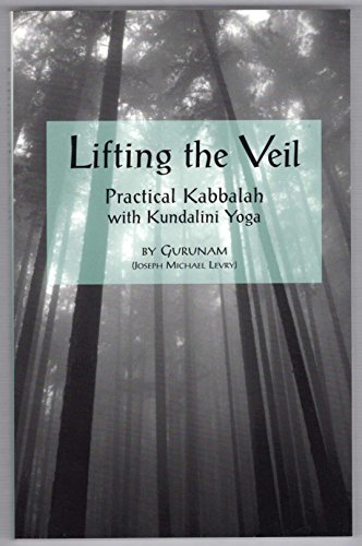 Beispielbild fr Lifting The Veil, Practical Kabbalah with Kundalini Yoga zum Verkauf von Fallen Leaf Books