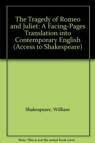 9781885564023: The Tragedy of Romeo and Juliet: A Facing-Pages Translation into Contemporary English (Access to Shakespeare)
