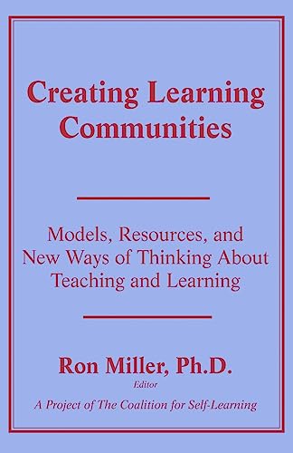 Stock image for Creating Learning Communities: Models, Resources, and New Ways of Thinking About Teaching and Learning for sale by ThriftBooks-Atlanta