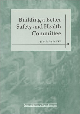 Stock image for Building a Better Safety and Health Committee for sale by ThriftBooks-Dallas