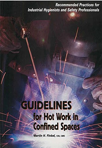 Stock image for Guidelines for Hot Work in Confined Spaces: Recommended Practices for Industrial Hygienists and Safety Proessionals for sale by HPB-Red