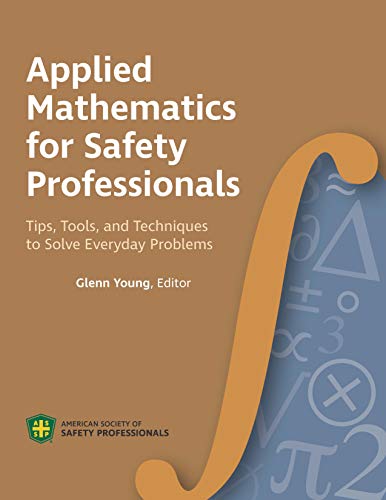 9781885581556: Applied Mathematics for the Safety Professional: Tips, Tools, and Techniques to Solve Everyday Problems
