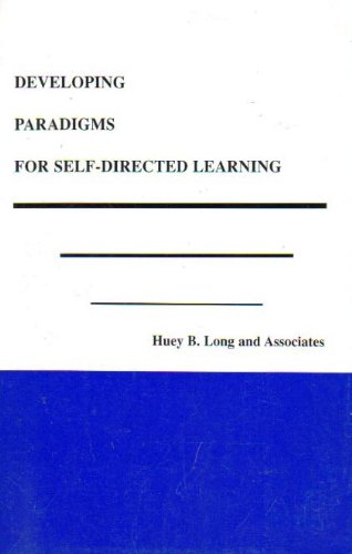 Stock image for Developing Paradigms for Self-Directed Learning for sale by ThriftBooks-Atlanta