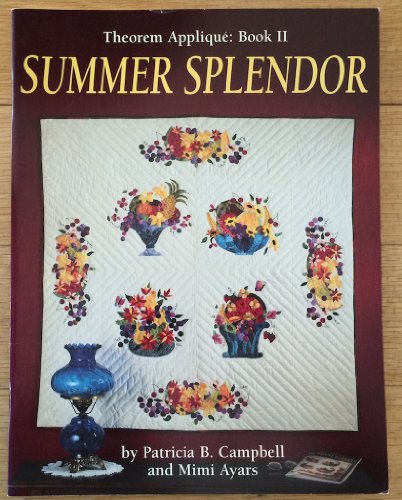 Stock image for Summer Splendor: Theorem Applique for sale by Wonder Book